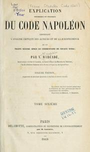 Cover of: Explication théorique et pratique du Code Napoléon: contenant l'analyse critique des auteurs et de la jurisprudence ...