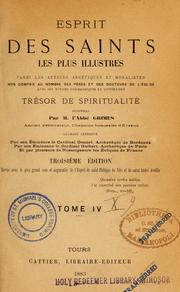 Cover of: Esprit des saints: les plus illustres parmi les auteurs ascétiques et moralistes : non compris au nombre des pères et des docteurs de l'église avec des notices biographiques et littèraires trésor de spiritualité