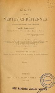 Cover of: De la vie et des vertus chretiennes considerees dansl'etat religieux