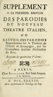 Cover of: Les Parodies du nouveau theatre italien: ou, Recueil des parodies représentées sur le théâtre de l'Hôtel de Bourgogne, par les Comediens italiens ordinaires du Roy.  Avec les airs gravés