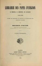 Cover of: La librairie des papes d'Avignon: sa formation, sa composition, ses catalogues, 1316-1420; d'après les registres de comptes et d'inventaires des archives vaticanes