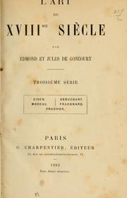 Cover of: L'art du XVIIIe siècle by Edmond de Goncourt, Edmond de Goncourt