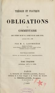 Cover of: Théorie et pratique des obligations, ou, Commentaire des titres III et IV, livre III du Code civil by Léobon Valéry Léon Jupille Larombière