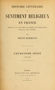 Cover of: Histoire littéraire du sentiment religieux en France depuis la fin des guerres de religion jusqu'a nos jours