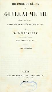 Cover of: Histoire du règne de Guillaume III by Macaulay, Thomas Babington Macaulay Baron