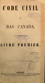 Cover of: Code civil du Bas Canada by Québec (Province). Commissaires chargés de codifier les lois du Bas Canada en matières civiles