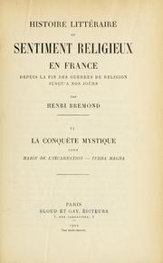 Cover of: Histoire littéraire du sentiment religieux en France depuis la fin des guerres de religion jusqu'a nos jours by Henri Bremond