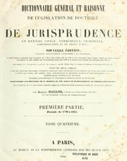 Cover of: Dictionnaire général et raisonné de législation, de doctrine et du jurisprudence en matière civile, commerciale criminelle, administrative et de droit public by Armand Dalloz