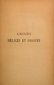 Cover of: Amours, délices et orgues
