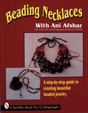 Cover of: Beading necklaces with Ani Afshar: a step-by-step guide to creating beautiful beaded jewelry