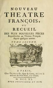 Cover of: Nouveau theatre françois: ou, Recueil des plus nouvelles pieces representées au théatre françois depuis quelques années