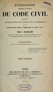 Cover of: Explication théorique et pratique du Code civil by Victor Napoléon Marcadé