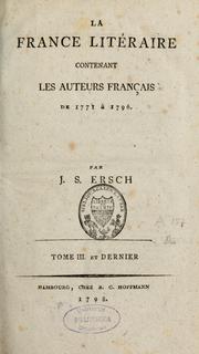Cover of: La France littéraire contenant les auteurs français de 1771 à 1796