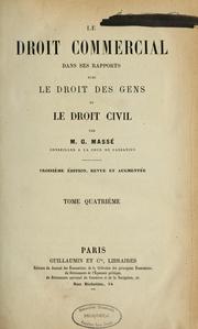 Cover of: Le droit commercial dans ses rapports avec le droit des gens et le droit civil by Gabriel Massé
