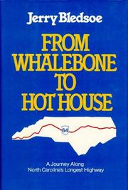 Cover of: From whalebone to hot house: a journey along North Carolina's longest highway, U.S. 64