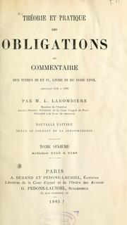 Cover of: Théorie et pratique des obligations, ou, Commentaire des titres III et IV, livre III du Code civil