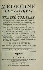 Cover of: Médecine domestique, ou traité complet des moyens de se conserver en Santé, de guérir & de prévenir les maladies, par la régime & les remedes simples--