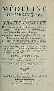 Médecine domestique, ou traité complet des moyens de se conserver en Santé, de guérir & de prévenir les maladies, par la régime & les remedes simples-- by William Buchan