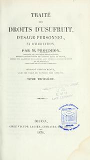 Cover of: Traité des droits d'usufruit by Proudhon M.