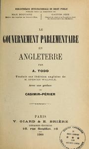 Cover of: Le gouvernement parlementaire en Angleterre by Alpheus Todd