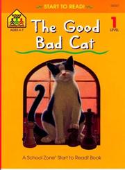 Cover of: The Good Bad Cat (School Zone Start to Read Book. Level 1) by Nancy Antle, Barbara Gregorich