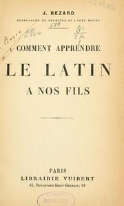 Cover of: Comment apprendre le latin à nos fils by Julien Bézard