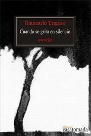 Cuando se grita en silencio by Giancarlo Trigoso