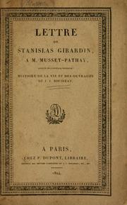 Cover of: Lettre de Stanislas Girardin, à m. Musset-Pathay, auteur de l'ouvrage intitulé: Histoire de la vie et des ouvrages de J.J. Rousseau by Stanislas comte de Girardin