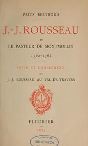 Cover of: J.-J. Rousseau et le pasteur de montmollin, 1762-1765: Suite et complément de J.-J. Rousseau au Val-de-Travers