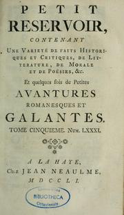 Petit réservoir, contenant une varieté de faits historiques et critiques, de littérature, de morale et de poésies, et quelques fois de petites avantures romanesques et galantes