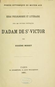 Essai philologique et littéraire sur les oeuvres poétiques d'Adam de St-Victor by Eugène Misset