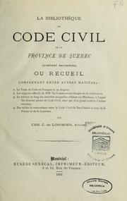 Cover of: La bibliothèque du Code civil de la province de Québec (ci-devant Bas-Canada)...