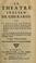 Cover of: Le Théâtre italien de Gherardi, ou, Le Recueil général de toutes les comédies & scènes françaises jouées par les comédiens italiens du roi, pendant tout le temps qu'ils ont été au service