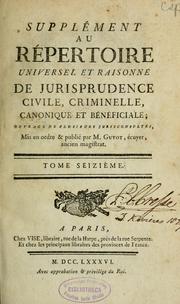 Cover of: Supplement au Répertoire universel et raisonné de jurisprudence civile, criminelle, canonique et bénéficiale by Joseph-Nicolas Guyot