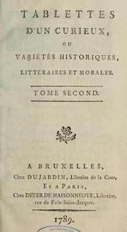 Tablettes d'un curieux, ou, Variétés historiques, littéraires et morales by Marsy, Claude Sixte Sautreau de