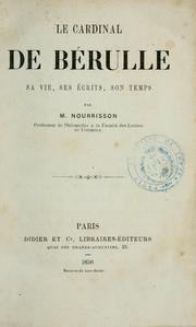 Cover of: Le cardinal de Bérulle: sa vie, ses c̈rits, son temps