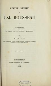 Cover of: Lettre inédite de J.-J. Rousseau: supplément au mémoire sur J.-J. Rousseau à Montpellier
