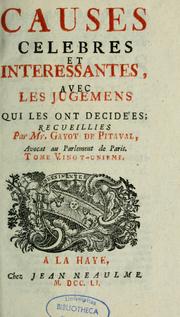 Cover of: Causes célèbres et intéressantes, avec les jugements qui les ont décidées by François Gayot de Pitaval