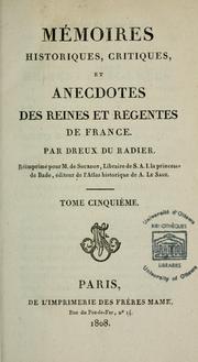Cover of: Mémoires historiques, critiques, et anecdotes des reines et régentes de France