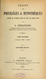Cover of: Traité des privilèges et hypothèques by Louis Vincent Guillouard