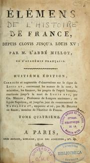 Cover of: Élémens de l'histoire de France depuis Clovis jusqu'à Louis XV by Millot abbé