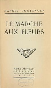 Cover of: Le marché aux fleurs by Marcel Boulenger