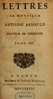 Cover of: Lettres de Monsieur Antoine Arnauld, docteur de Sorbonne