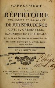 Cover of: Supplement au Répertoire universel et raisonné de jurisprudence civile, criminelle, canonique et bénéficiale: ouvrage de plusieurs jurisconsultes