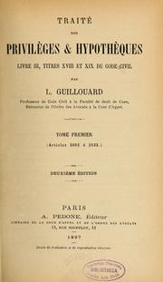 Cover of: Traité des privilèges et hypothèques by Louis Vincent Guillouard