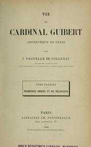 Cover of: Vie du cardinal Guibert archeveque de Paris by Paul-Louis-Joseph Paguelle de Follenay