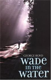 Wade in the Water by George Elroy Boyd
