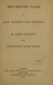 Cover of: Ten-minute talks on all sorts of topics by Elihu Burritt