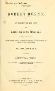 Cover of: The works of Robert Burns: with an account of his life, and criticism on his writings. To which are prefixed. Some observations on the character and condition of the Scottish peasantry