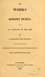 Cover of: The works of Robert Burns: with an account of his life, and a criticism on his writings